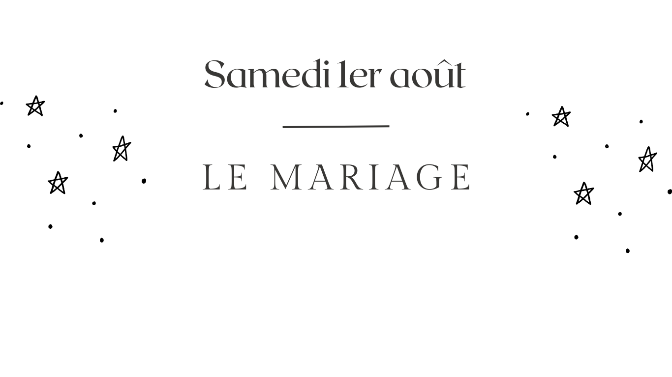 Samedi 1er août 2026 — Le mariage